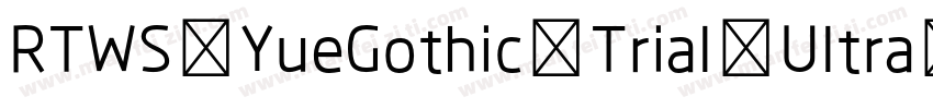 RTWS YueGothic Trial Ultra Light C字体转换